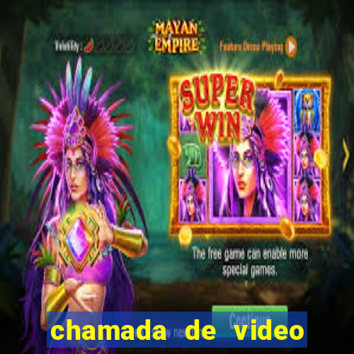 chamada de video garota de programa